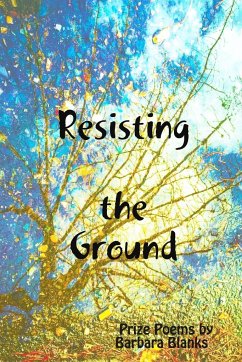 Resisting the Ground - Blanks, Barbara