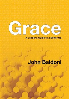 Grace: A Leader's Guide to a Better Us - Baldoni, John