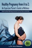 Healthy Pregnancy from A to Z: An Expectant Parent's Guide to Wellness.