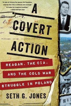 A Covert Action: Reagan, the Cia, and the Cold War Struggle in Poland - Jones, Seth G.