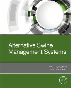 Alternative Swine Management Systems - Hutu, Ioan;Onan, Gary