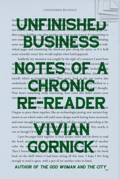 Unfinished Business: Notes of a Chronic Re-Reader - Gornick, Vivian