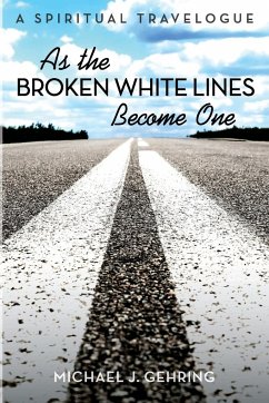 As the Broken White Lines Become One - Gehring, Michael J.