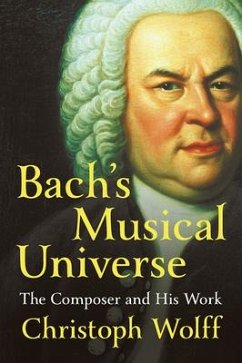 Bach's Musical Universe - Wolff, Christoph (Harvard University)