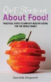 Quit Stressing About Food! (eBook, ePUB)