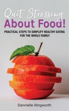 Cover Quit Stressing About Food! (eBook, ePUB)