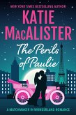 Perils of Paulie (A Matchmaker in Wonderland Novel, #4) (eBook, ePUB)