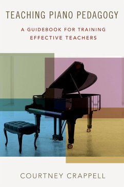 Teaching Piano Pedagogy (eBook, ePUB) - Crappell, Courtney