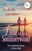 Liebe ist wie Sommerwind: Preishit - vier romantische Romane in einem eBook (eBook, ePUB)