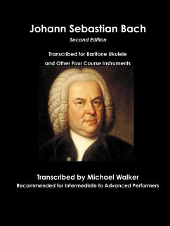 Johann Sebastian Bach Transcribed for Baritone Ukulele and Other Four Course Instruments - Walker, Michael