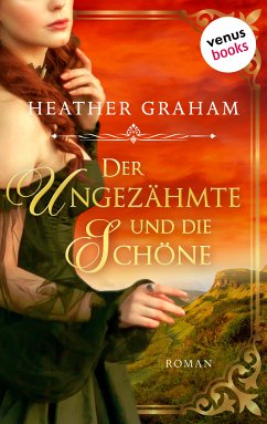 Der Ungezähmte und die Schöne / Wild Passion Saga Bd.1 (eBook, ePUB) - Graham, Heather