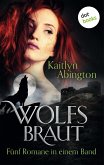Wolfsbraut - Fünf Romane in einem Band (eBook, ePUB)