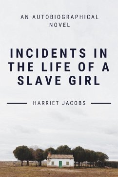 Incidents In The Life Of A Slave Girl - Jacobs, Harriet