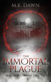 The Immortal Plague (The Immortal Wars Trilogy, #1) (eBook, ePUB)