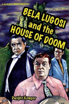 Bela Lugosi and the House of Doom - Kemper, Dwight