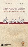 Cultura gastronómica en la Mesoamérica prehispánica (eBook, ePUB)