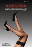 A mentira que transformou a minha vida (eBook, ePUB)