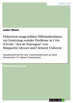 Diskussion ausgewählter Hilfsmaßnahmen zur Linderung sozialer Probleme in Côte d'Ivoire. "Aya de Yopougon" von Marguerite Abouet und Clément Oubrerie (eBook, PDF)