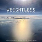 Weightless: Soothing soundscapes for letting go, relaxing, healing (MP3-Download)