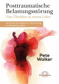 Posttraumatische Belastungsstörung - Vom Überleben zu neuem Leben (eBook, ePUB)