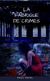 La Fabrique de Crimes (eBook, ePUB)