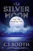 The Silver Moon and the Evening Tide (eBook, ePUB)