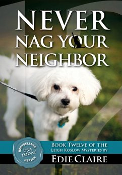 Never Nag Your Neighbor (Leigh Koslow Mystery Series, #12) (eBook, ePUB) - Claire, Edie
