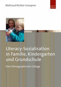 Literacy-Sozialisation in Familie, Kindergarten und Grundschule (eBook, PDF) - Richter-Greupner, Waltraud