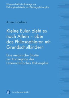 Kleine Eulen zieht es nach Athen - über das Philosophieren mit Grundschulkindern (eBook, PDF) - Goebels, Anne