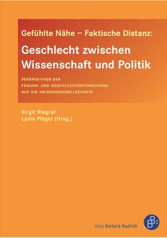 Gefühlte Nähe – Faktische Distanz: Geschlecht zwischen Wissenschaft und Politik (eBook, PDF)