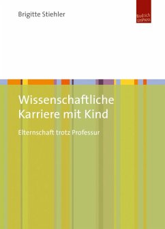 Wissenschaftliche Karriere mit Kind (eBook, PDF) - Stiehler, Brigitte