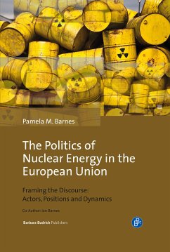 The Politics of Nuclear Energy in the European Union (eBook, PDF) - Barnes, Pamela Mary; Barnes, Ian