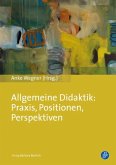 Allgemeine Didaktik: Praxis, Positionen, Perspektiven (eBook, PDF)