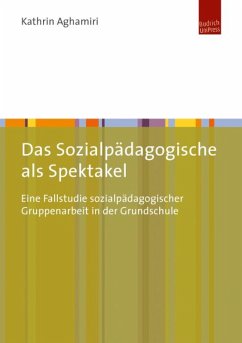 Das Sozialpädagogische als Spektakel (eBook, PDF) - Aghamiri, Kathrin