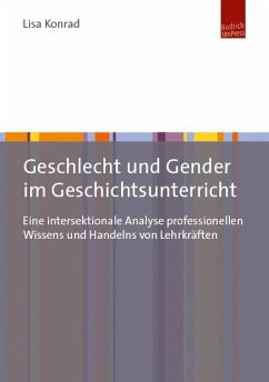 Geschlecht und Gender im Geschichtsunterricht (eBook, PDF) - Konrad, Lisa