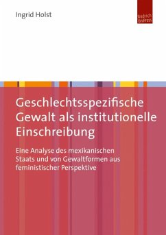 Geschlechtsspezifische Gewalt als institutionelle Einschreibung (eBook, PDF) - Holst, Ingrid