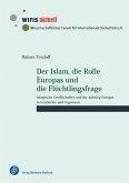Der Islam, die Rolle Europas und die Flüchtlingsfrage (eBook, PDF)