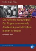 Die Hälfte der Gerechtigkeit? Das Ringen um universelle Anerkennung von Menschrechten für Frauen (eBook, PDF)