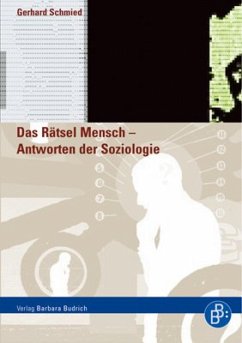 Das Rätsel Mensch - Antworten der Soziologie (eBook, PDF) - Schmied, Gerhard