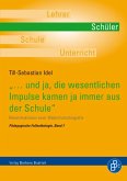 &quote;…und ja, die wesentlichen Impulse kamen ja immer aus der Schule&quote; (eBook, PDF)