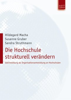 Die Hochschule strukturell verändern (eBook, PDF) - Macha, Hildegard; Gruber, Susanne; Struthmann, Dr.Sandra