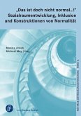 "Das ist doch nicht normal ...!" Sozialraumentwicklung, Inklusion und Konstruktionen von Normalität (eBook, PDF)