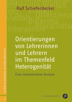 Orientierungen von Lehrerinnen und Lehrern im Themenfeld Heterogenität (eBook, PDF) - Schieferdecker, Ralf