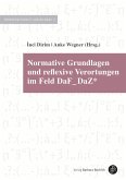 Normative Grundlagen und reflexive Verortungen im Feld DaF_DaZ* (eBook, PDF)