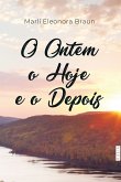 O ontem, o hoje e o depois (eBook, ePUB)