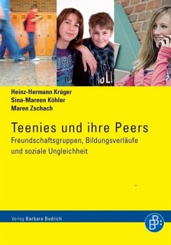 Teenies und ihre Peers (eBook, PDF) - Köhler, Sina-Mareen; Krüger, Heinz-Hermann; Zschach, Maren