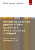 Intellektuelle subalterner gesellschaftlicher Gruppen und ihre Perspektive auf Mündigkeit (eBook, PDF)