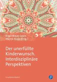 Der unerfüllte Kinderwunsch. Interdisziplinäre Perspektiven (eBook, PDF)