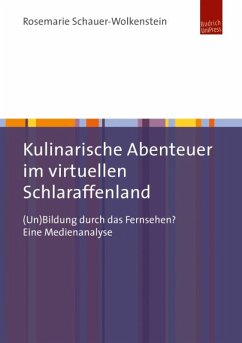 Kulinarische Abenteuer im virtuellen Schlaraffenland (eBook, PDF) - Schauer-Wolkenstein, Rosemarie