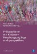 Philosophieren mit Kindern -... - Bild 1